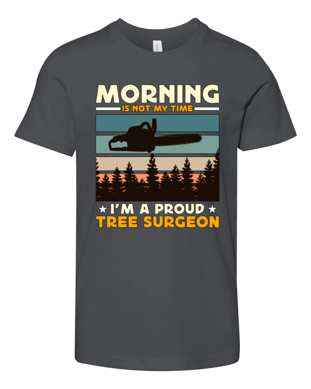 Tree Surgeons Morning Is Not My Time Im Arborist Youth Unisex Jersey Tee
