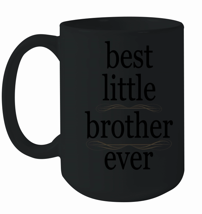 Best Little Brother Ever Ceramic Mug