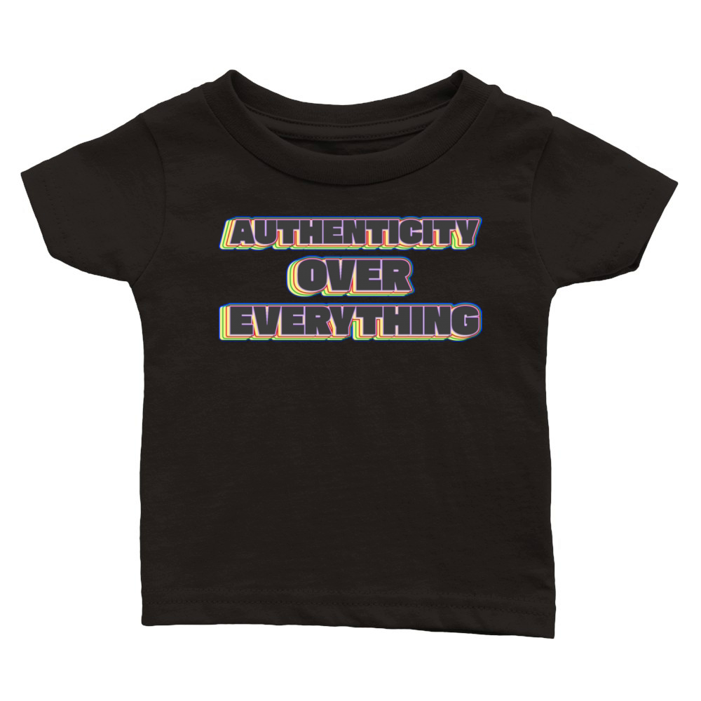 Authenticity Over Everything Classic Baby Crewneck T-shirt