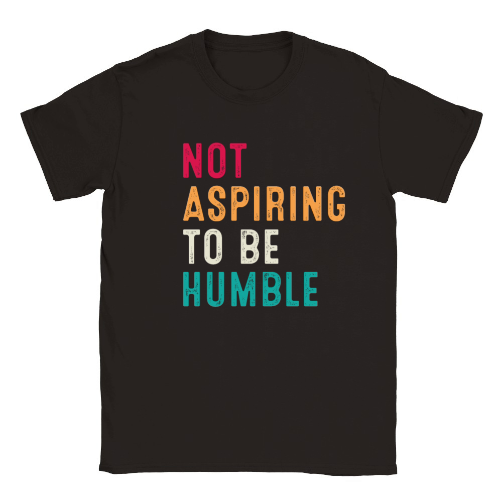 Not Aspiring to Be Humble Retro Vintage Classic Kids Crewneck T-shirt