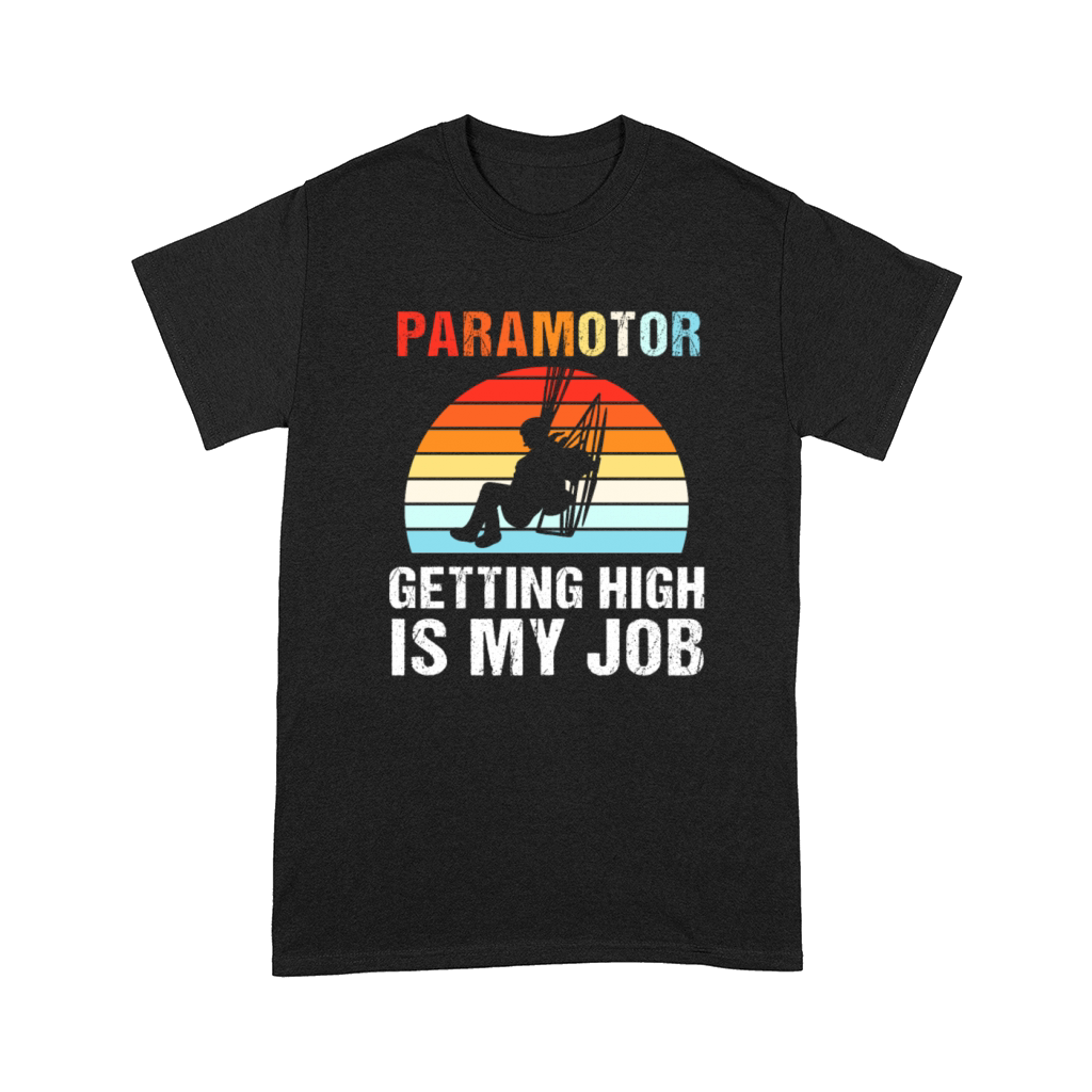 Retro Sunset Paramotoring Getting High Is My Job Comfort T-shirt