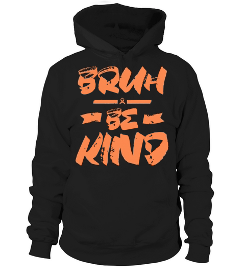 Bruh Be Kind Orange Unity Day Teacher Harmony Day Hoodie Unisex