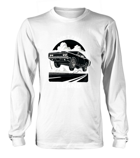 Cool Classic Car I Dont Park I Land Design Long sleeved Unisex