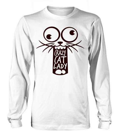 Crazy Cat Lady Text Love Saying Quote Weird Woman Long sleeved Unisex