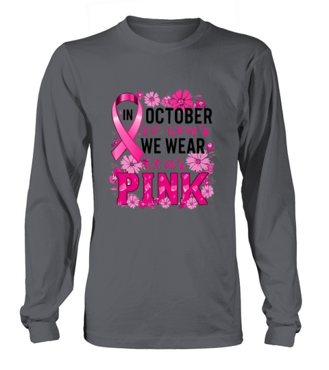 In October We Wear Pink Long sleeved Unisex