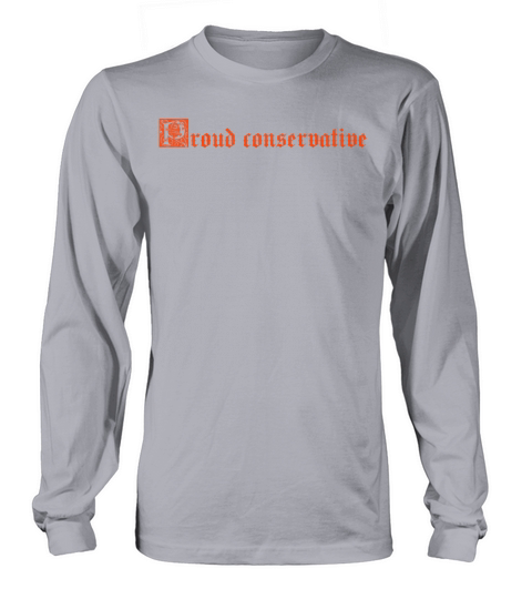 Proud conservative vintage Long sleeved Unisex