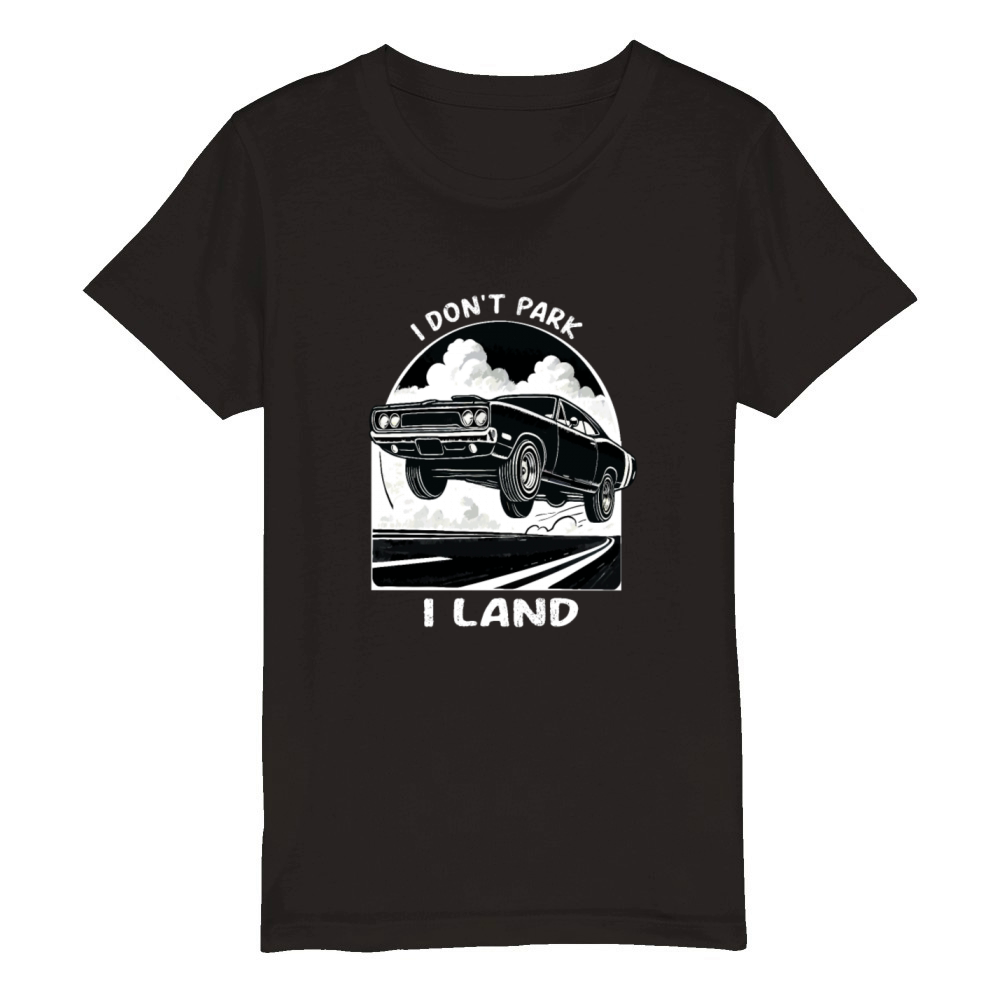 Cool Classic Car I Dont Park I Land Design Organic Kids Crewneck T-shirt