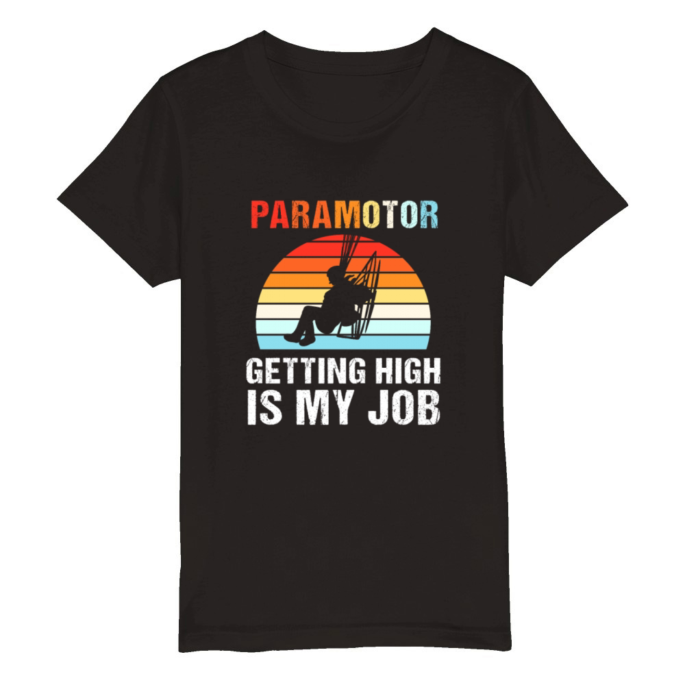 Retro Sunset Paramotoring Getting High Is My Job Organic Kids Crewneck T-shirt