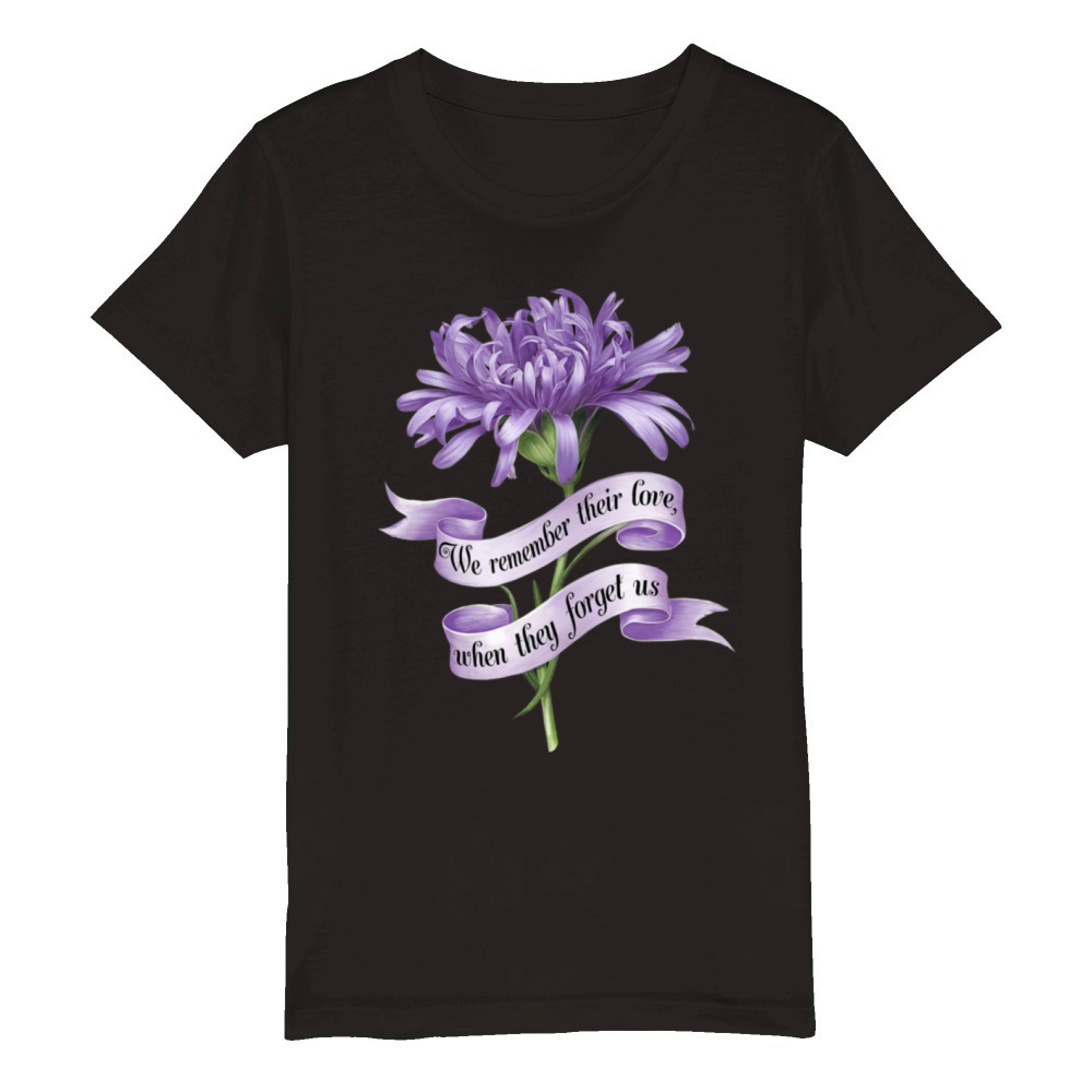 We Remember Their Love When They Forget Us Alz Organic Kids Crewneck T-shirt