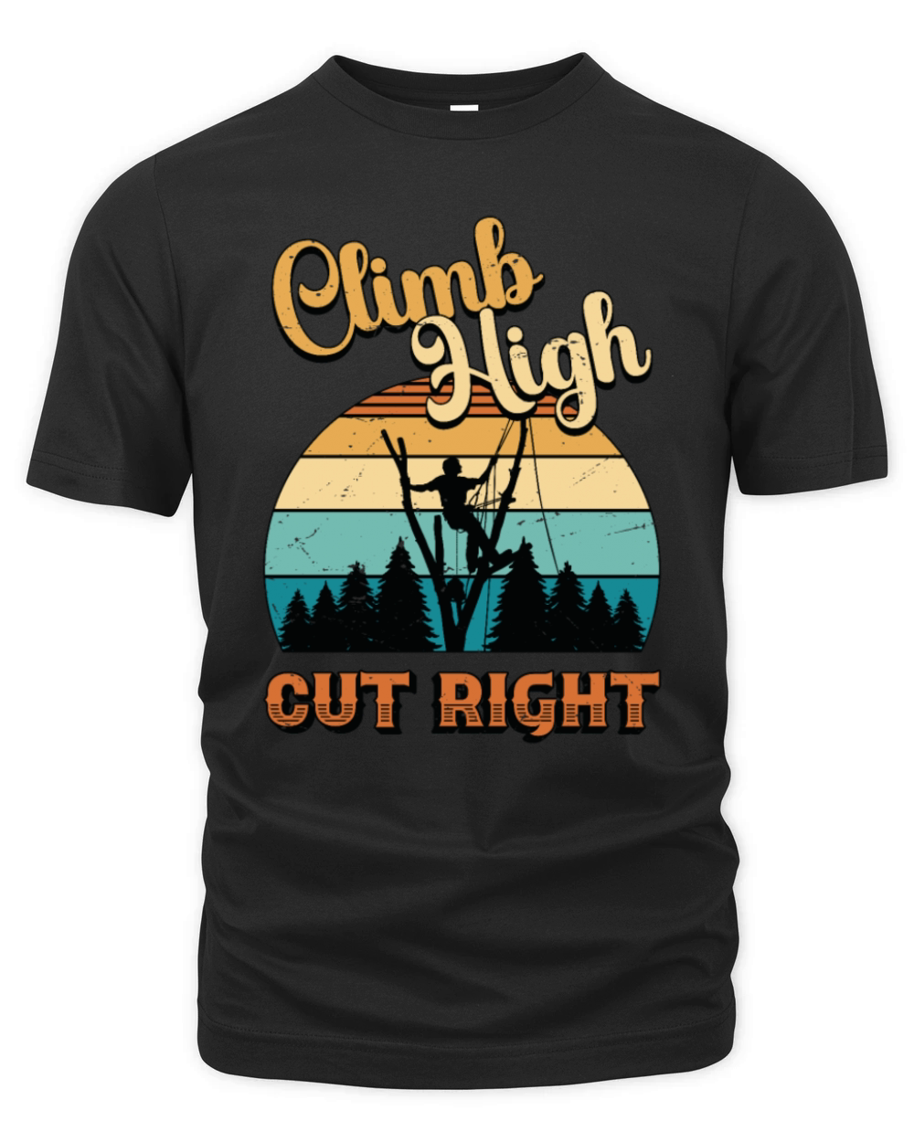 Tree Surgeon Climb High Cut Right Arboriculturist Organic Unisex T-shirt