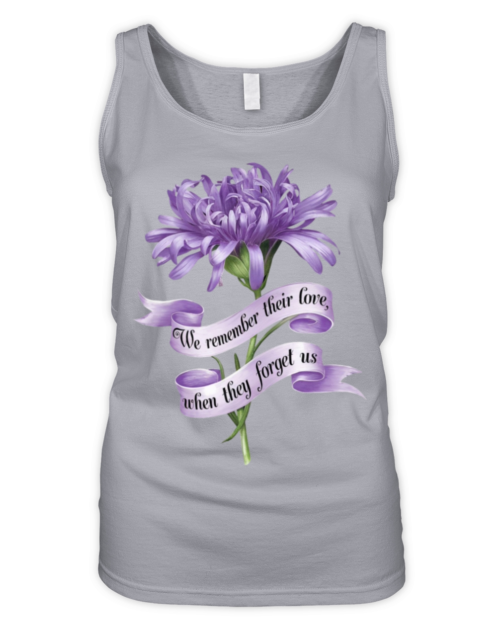 We Remember Their Love When They Forget Us Alz Organic Women's Tank Top