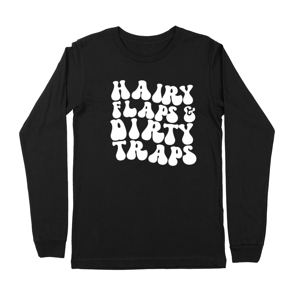 Hairy Flaps And Dirty Traps Womens Embarrassing Premium Long Sleeve