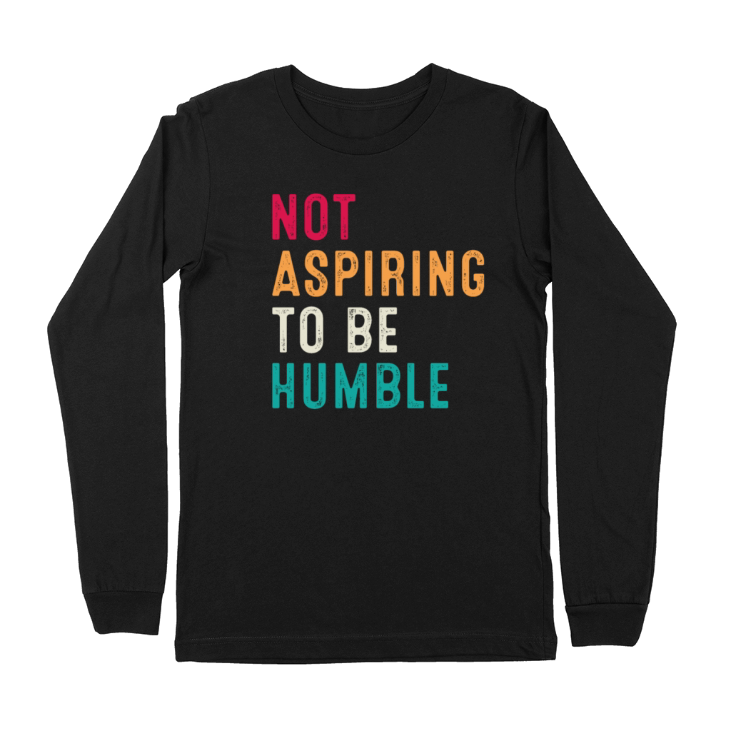 Not Aspiring to Be Humble Retro Vintage Premium Long Sleeve