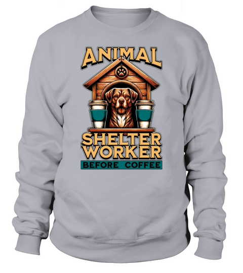 Animal Shelter Worker Before Foster Home Coffee Sweatshirt Unisex