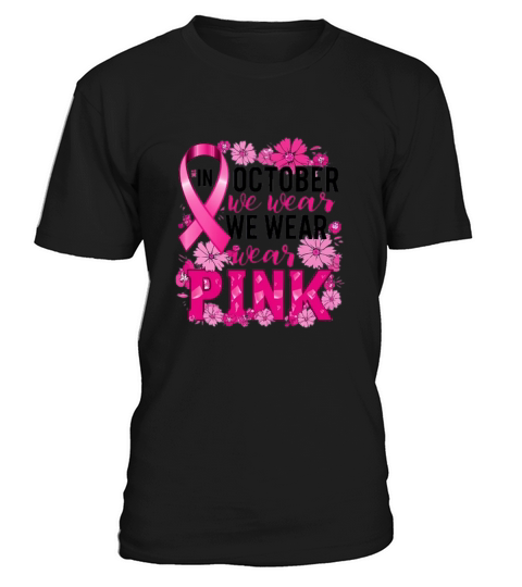 In October We Wear Pink T-Shirt Unisex