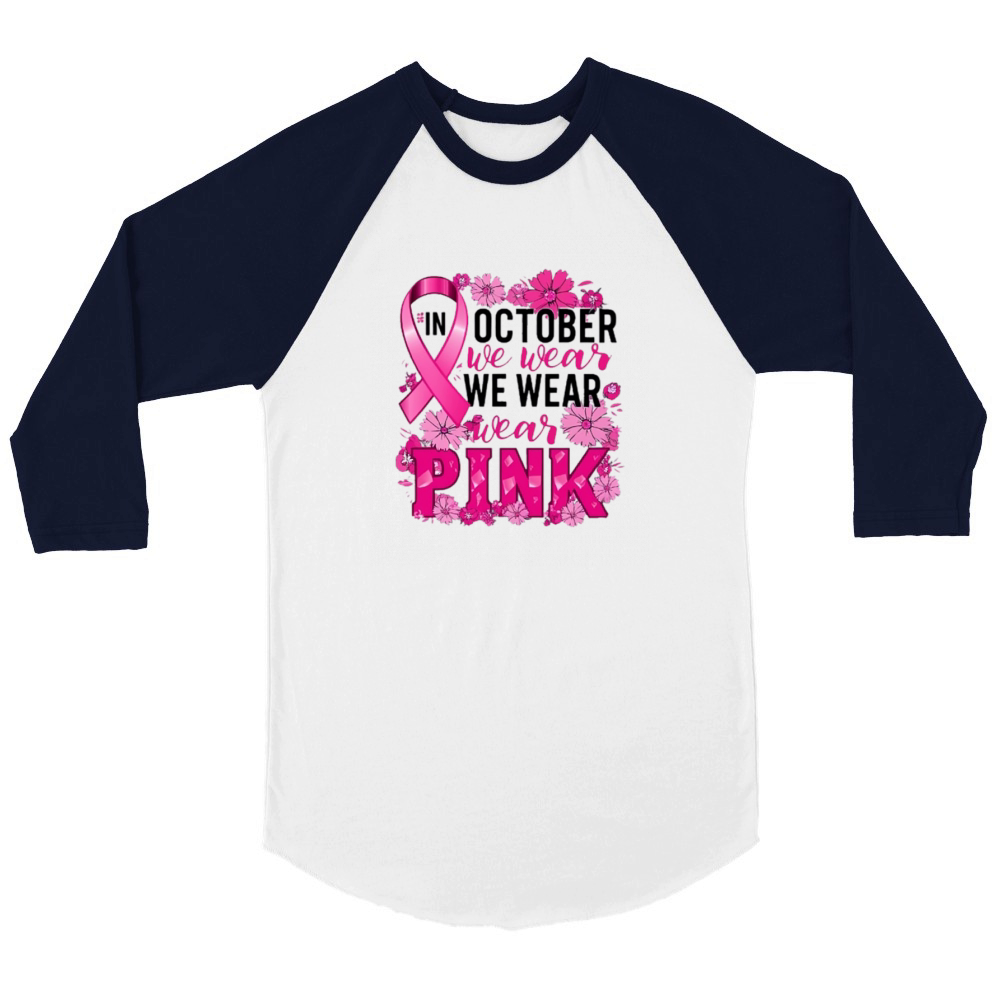 In October We Wear Pink Unisex ¾ sleeve Raglan T-shirt