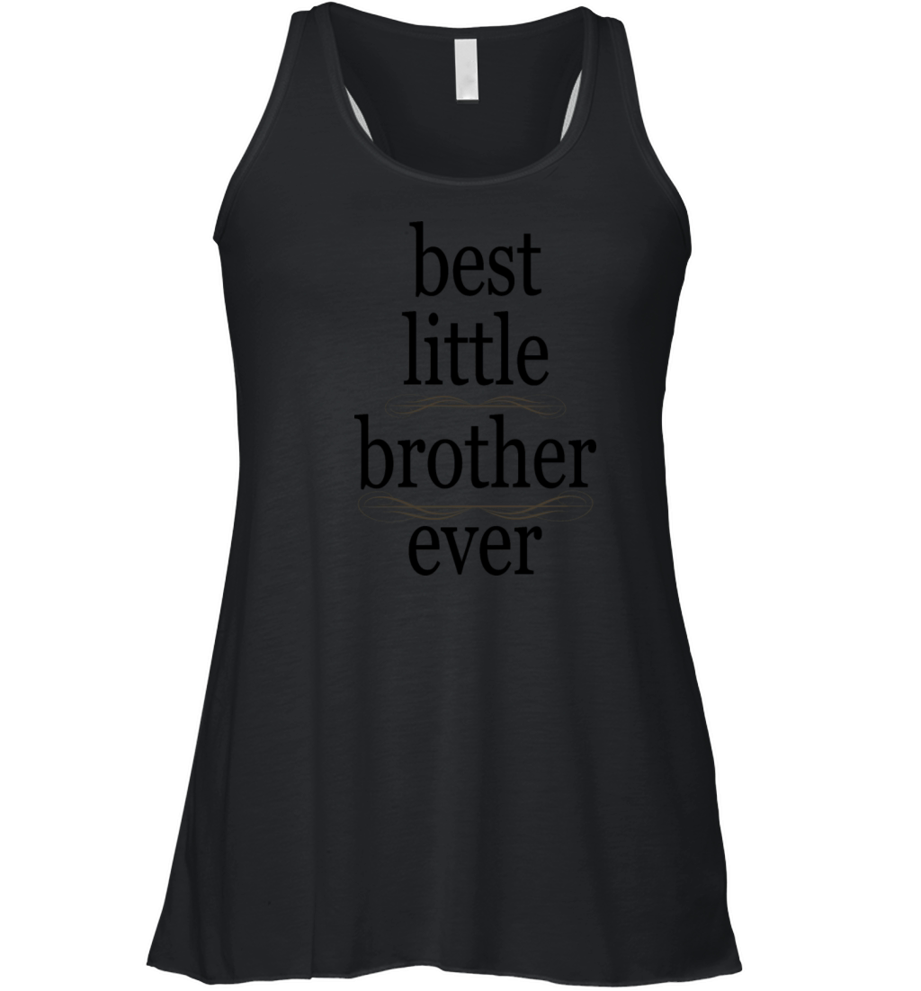 Best Little Brother Ever Women's Flowy Tank Top