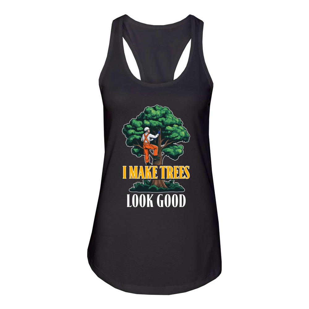 Arborist I Make Trees Look Good Tree Specialist Women's Racerback Tank