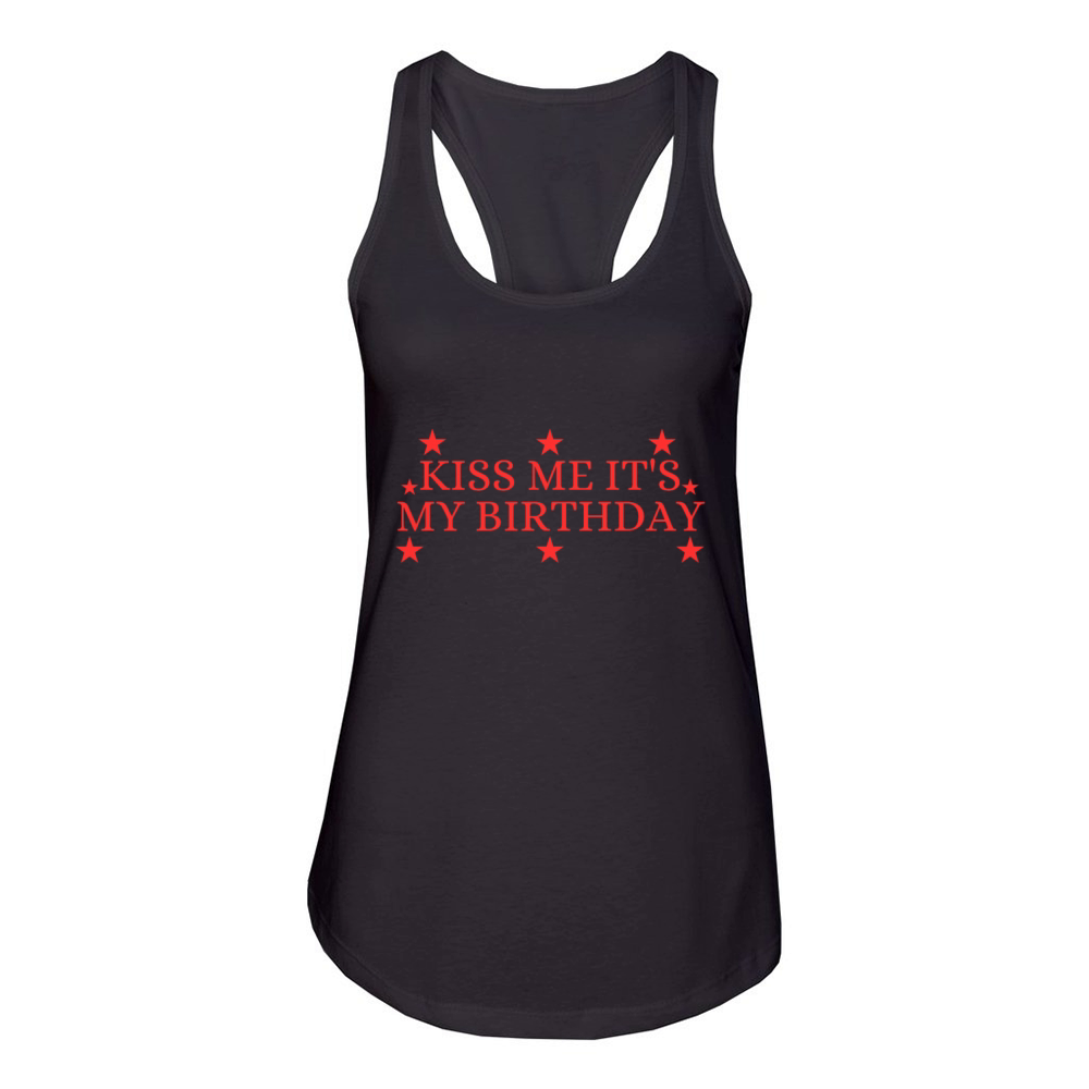 Kiss Me It s My Birthday Women's Racerback Tank