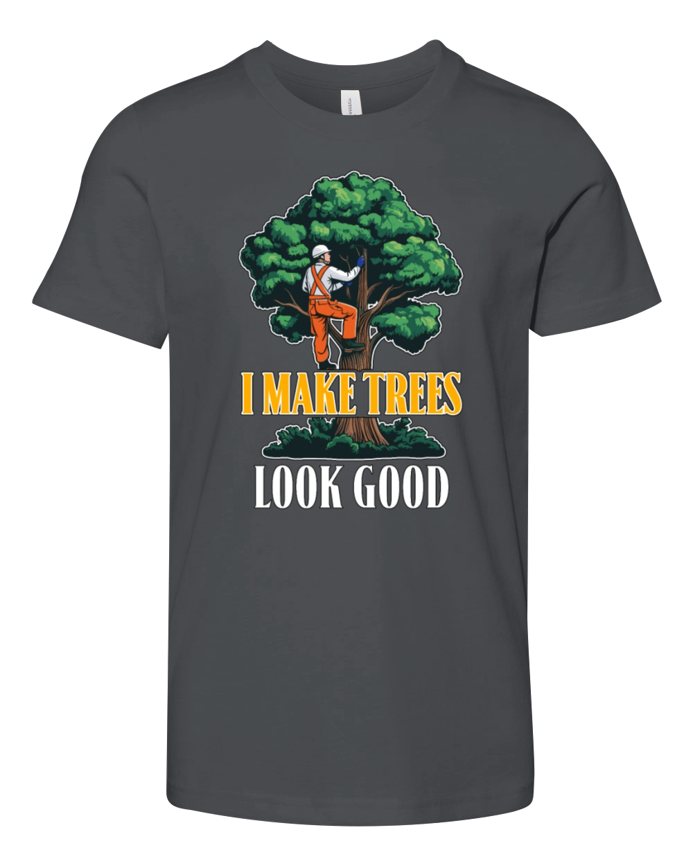 Arborist I Make Trees Look Good Tree Specialist Youth Unisex Jersey Tee