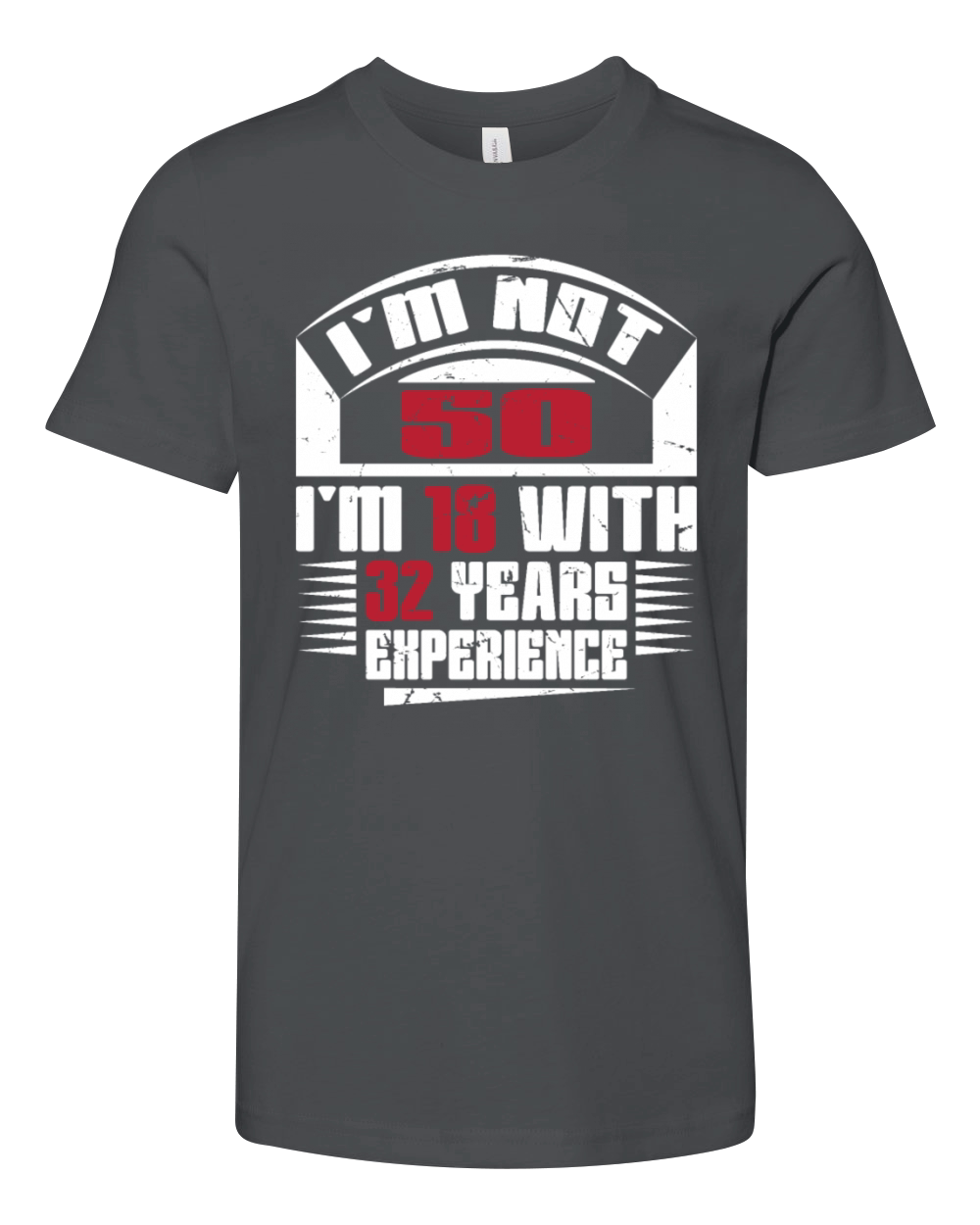 Im not 50 Im 18 with 32 years experience Youth Unisex Jersey Tee