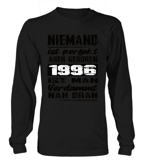 Nobody Is Perfect But Born 1996 Birthday Long sleeved Unisex