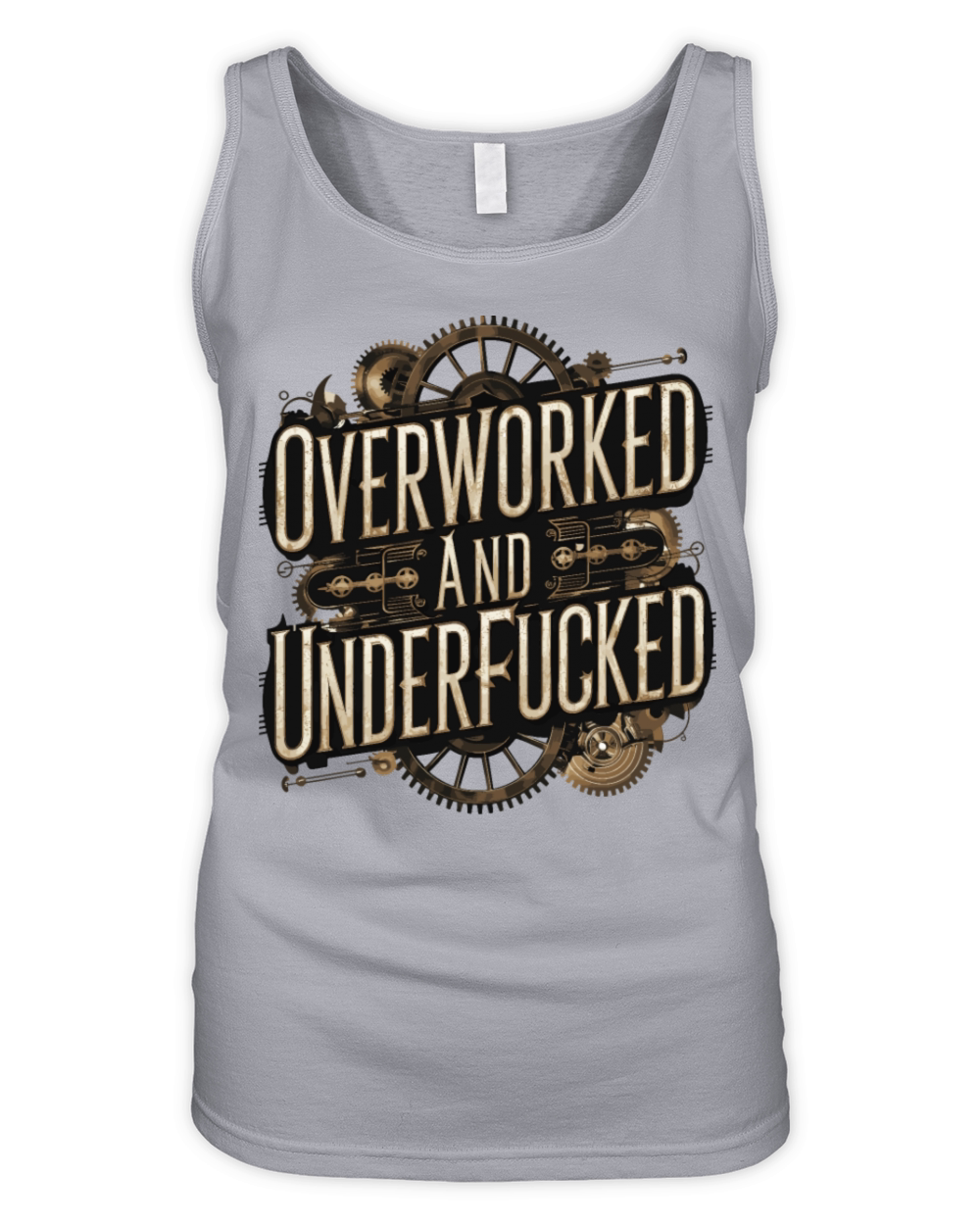 Overworked and Underappreciated Steampunk Humor Organic Women's Tank Top