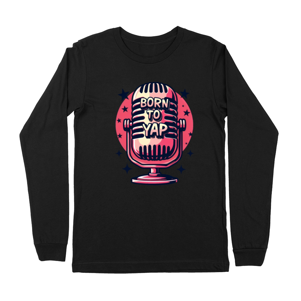 Born to Yap - Fun Retro Microphone Premium Long Sleeve