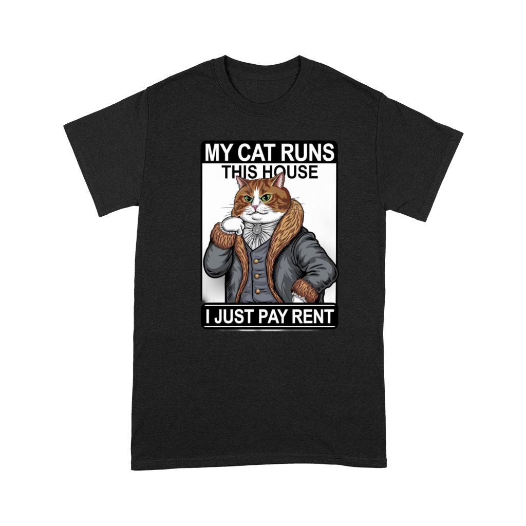 My Cat Runs This House I Just Pay Rent Premium T-shirt