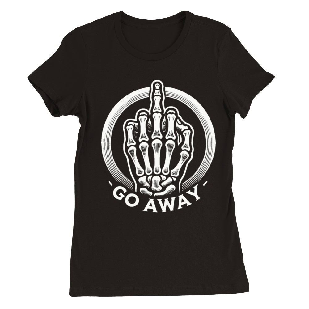 Edgy Skeleton Hand Go Away Premium Womens Crewneck T-shirt