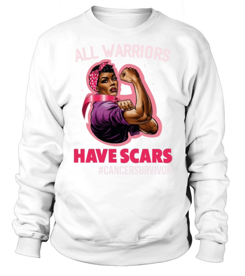 All Warriors Have Scars Breast Cancer Survivor Sweatshirt Unisex