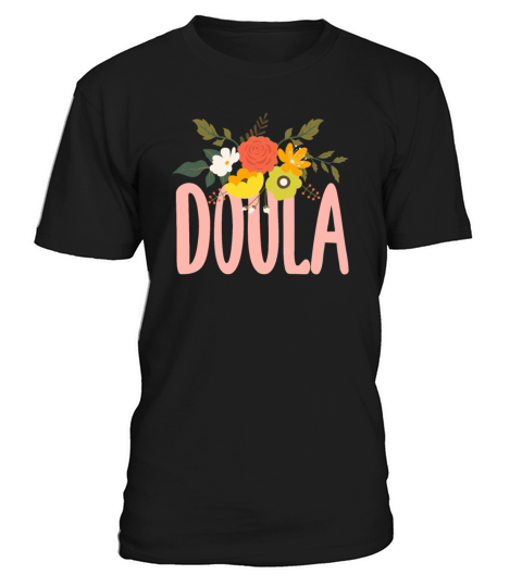 Doula Gift Doula Life Doulas T-Shirt Unisex