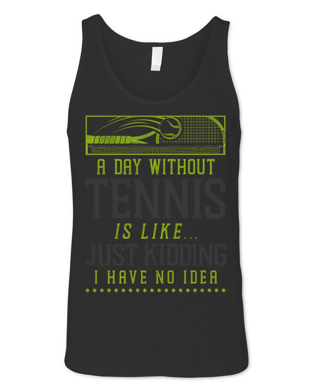 Funny Tennis Player Racket A Day Unisex Jersey Tank