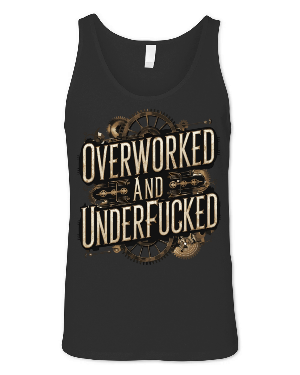 Overworked and Underappreciated Steampunk Humor Unisex Jersey Tank