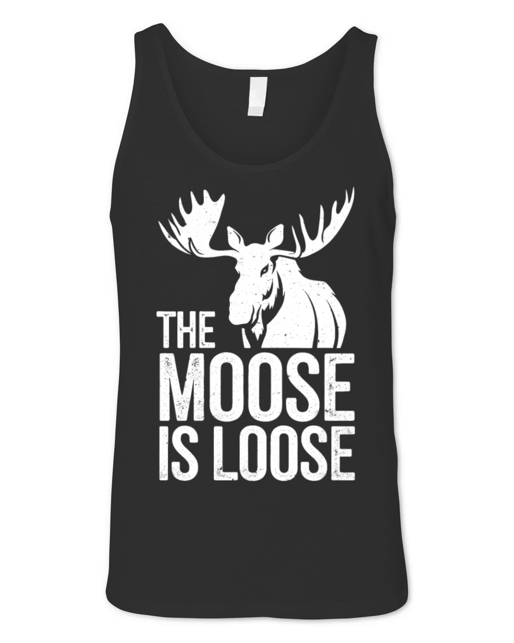 The Moose is Loose Bold Wilderness Adventure Funny Unisex Jersey Tank