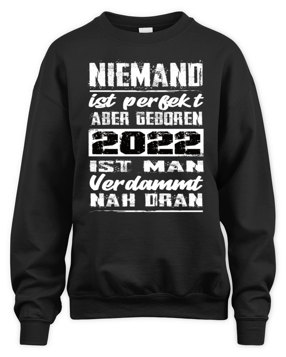Nobody Is Perfect But Born 2022 Birthday Unisex Premium Crewneck Sweatshirt