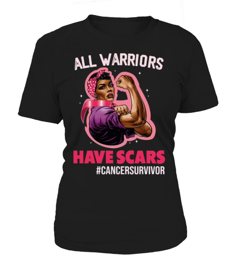 All Warriors Have Scars Breast Cancer Survivor Women's T-Shirt