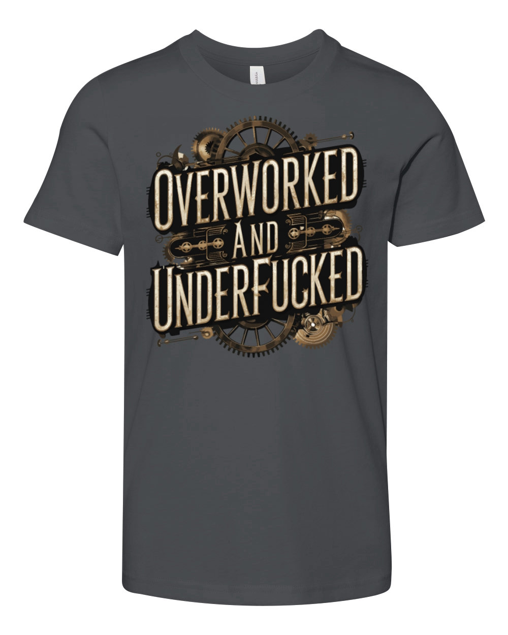 Overworked and Underappreciated Steampunk Humor Youth Unisex Jersey Tee