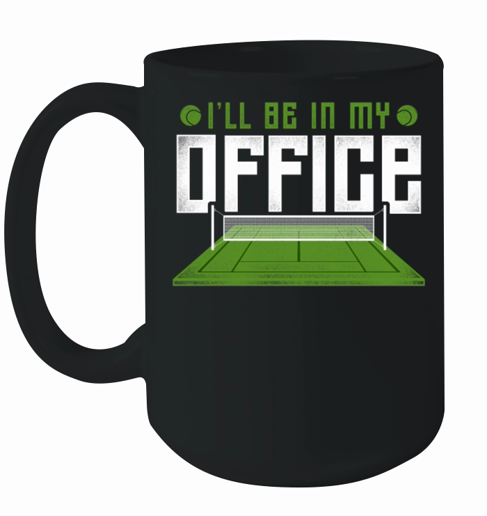 Funny Tennis Player Racket Ill Be Ceramic Mug