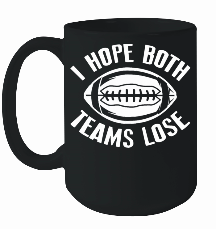 I Hope Both Teams Lose 2 Ceramic Mug