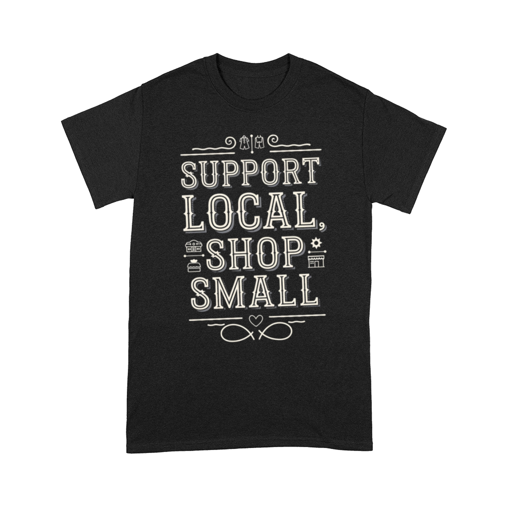 Support Local Shop Small Minimalist Vintage Style Comfort T-shirt