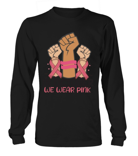 Breast Cancer Awareness Month In October We Wear Long sleeved Unisex