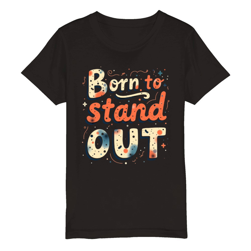 Born to Stand Out Street Vibes Organic Kids Crewneck T-shirt