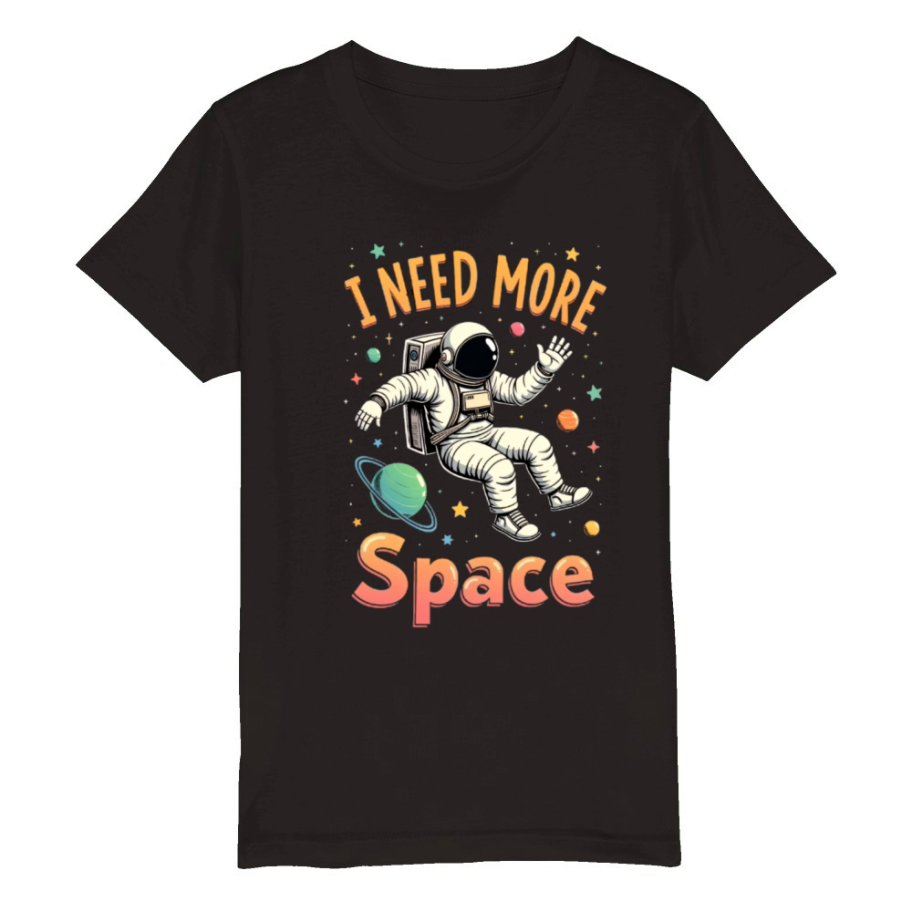 I Need More Space Organic Kids Crewneck T-shirt