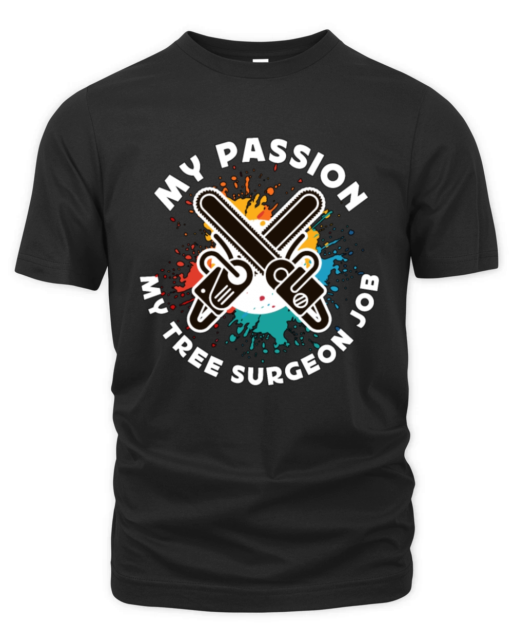 Tree Surgeon My Passion My Tree Forest Worker Organic Unisex T-shirt