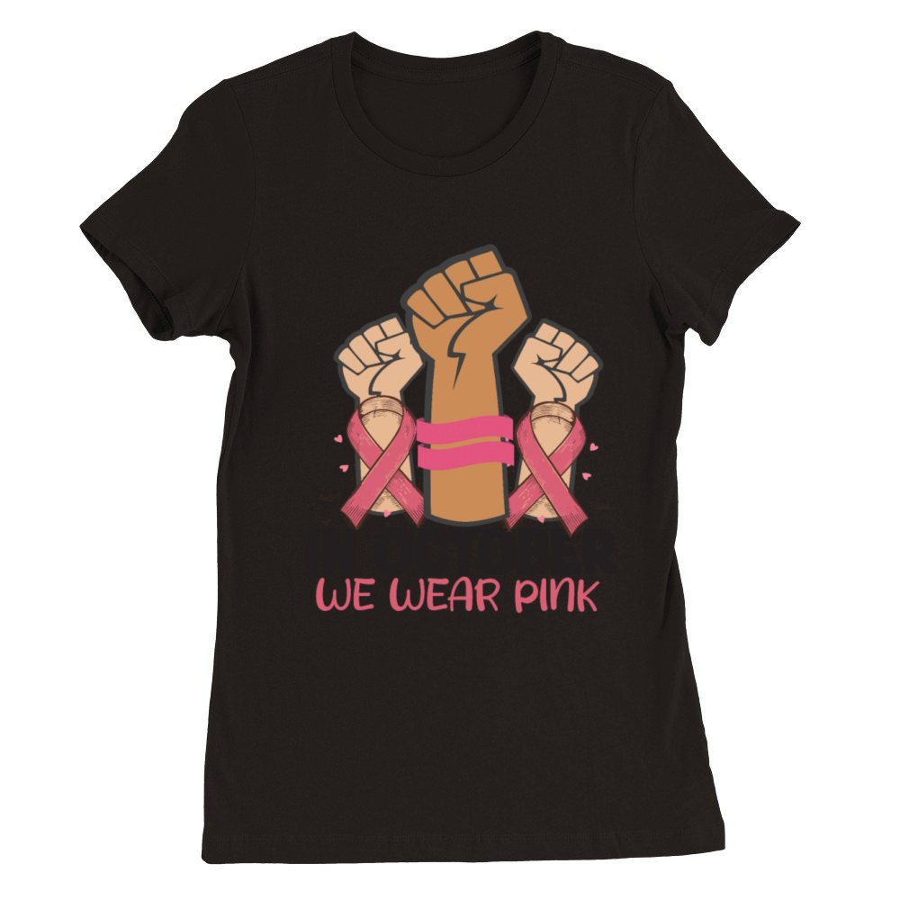 Breast Cancer Awareness Month In October We Wear Premium Womens Crewneck T-shirt