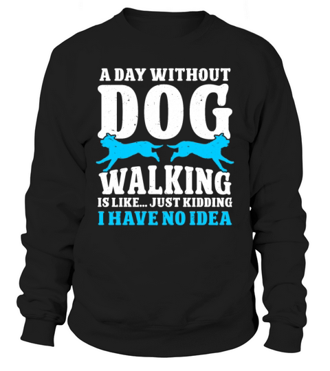 Dog Walker Professional Pet Sitter Dog Walking Sweatshirt Unisex