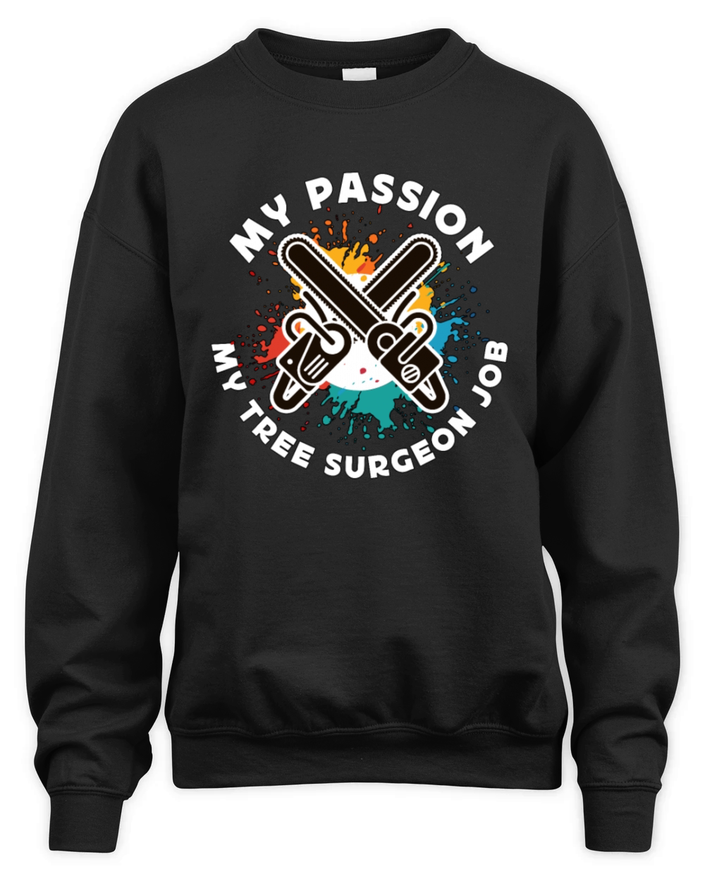 Tree Surgeon My Passion My Tree Forest Worker Unisex Premium Crewneck Sweatshirt
