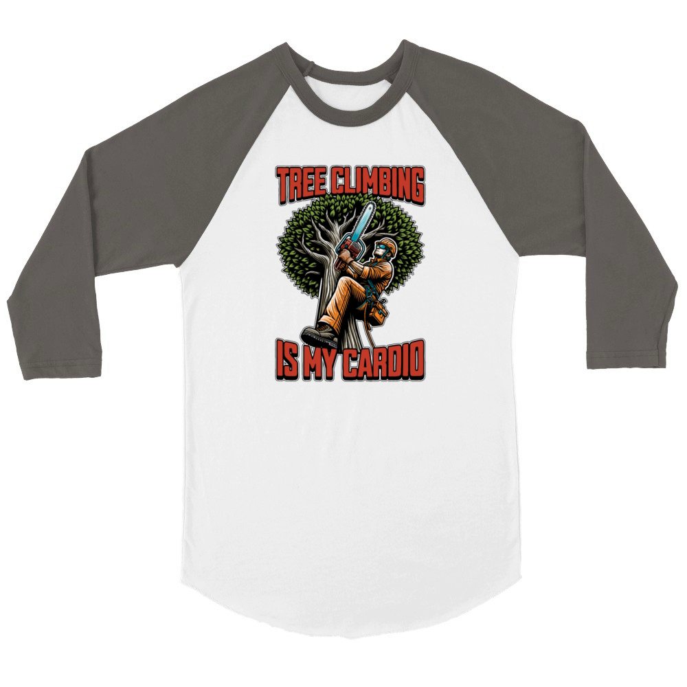 Logging Tree Climbing Is My Cardio Arborist Logger Unisex ¾ sleeve Raglan T-shirt