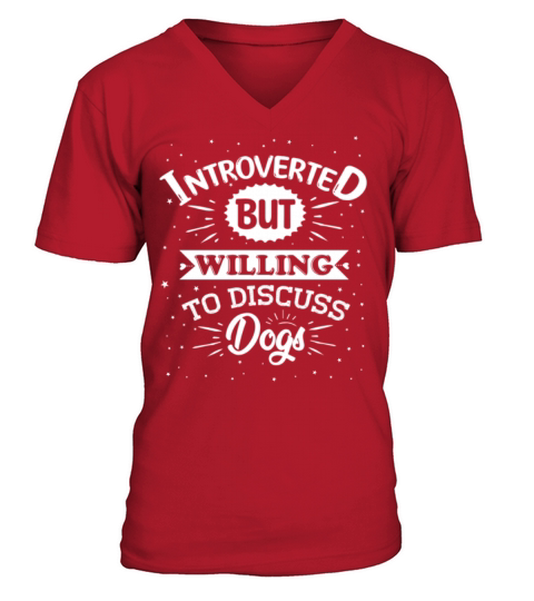 Introverted but willing to discuss DOGS V-Neck T-shirt